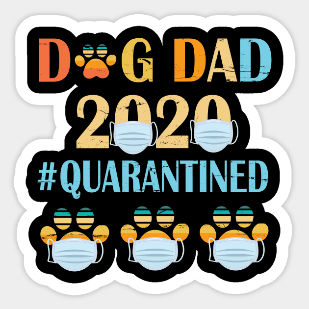 Dog Dad 2020 Quarantined Happy Father Parent Summer Independence July 4th Day Dog Daddy Sticker by bakhanh123